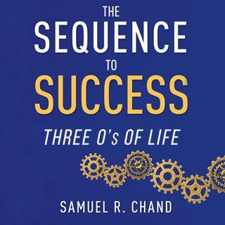 The Sequence to Success: Three O’s of Life