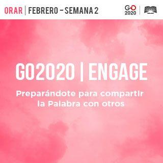 GO2020 | ENGAGE: Febrero Semana 2 - ORAR