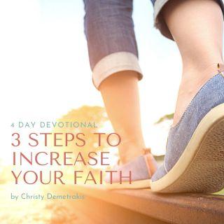 3 Steps To Increase Your Faith