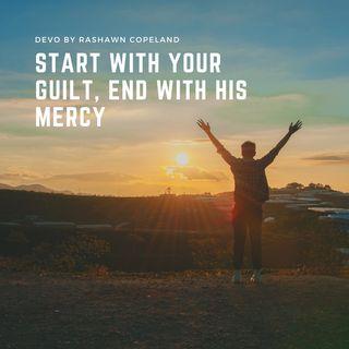 Start With Your Guilt, End With His Mercy