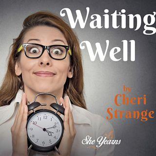Waiting Well