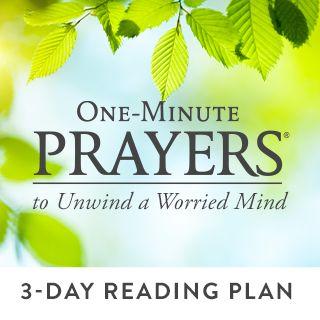 One-Minute Prayers to Unwind a Worried Mind