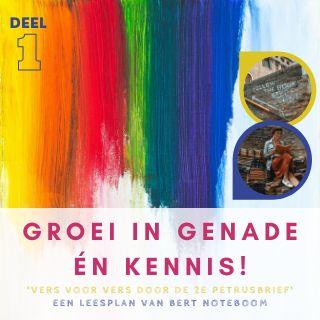Groei in genade én kennis! (deel 1)
