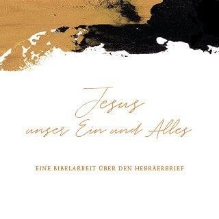 Jesus unser Ein und Alles