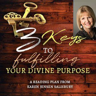 3 Keys to Fulfilling Your Divine Purpose