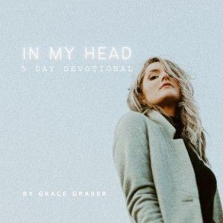 In My Head: A 5-Day Devotional by Grace Graber