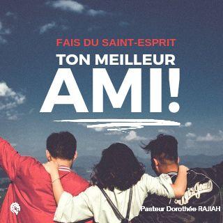 Le Saint Esprit Ton Meilleur Ami! 