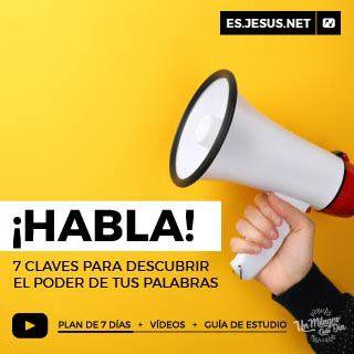 ¡Habla! 7 Claves Para Ver El Poder De Tus Palabras.