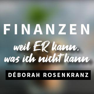 Finanzen - Weil Er kann, was ich nicht kann
