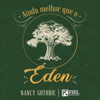 Ainda melhor que o Éden