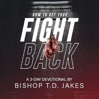 How to Get Your Fight Back