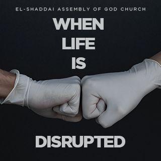 When Life Is Disrupted