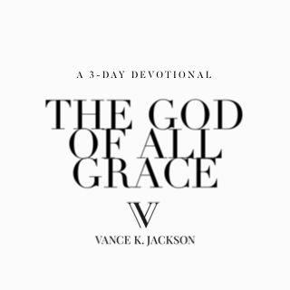 The God Of All Grace