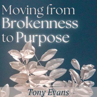 Moving From Brokenness to Purpose