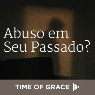 Abuso em Seu Passado?
