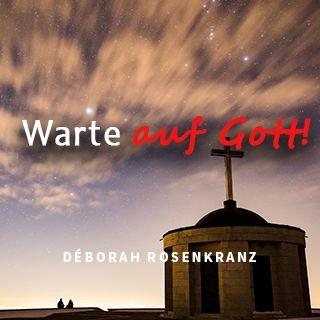 Warte auf Gott