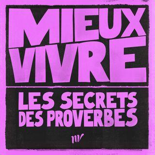 Mieux Vivre - Les secrets des Proverbes