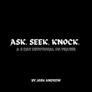 Ask Seek Knock