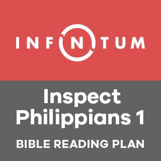 Infinitum: Inspect Philippians 1