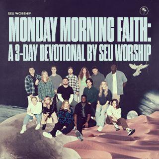 Monday Morning Faith: A 3-Day Devotional by SEU Worship