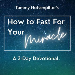 How to Fast for Your Miracle