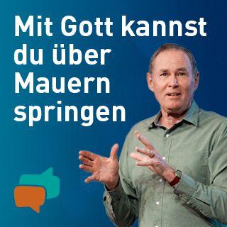Mit Gott kannst du über Mauern springen