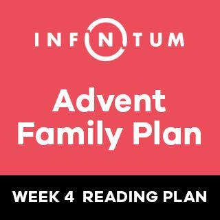 Advento Familiar Infinitum, Semana 4