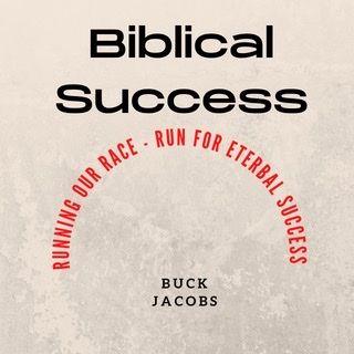 Biblical Success - Running Our Race - Run for Eternal Success