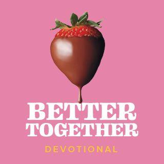 Better Together