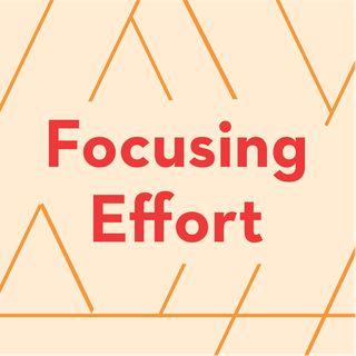 Focusing Effort