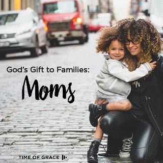 God's Gift to Families - Moms: Devotions From Time Of Grace
