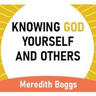 Knowing God, Yourself, and Others