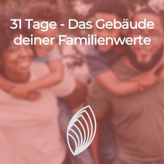 31 Tage - Das Gebäude deiner Familienwerte