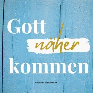 Gott NÄHER kommen