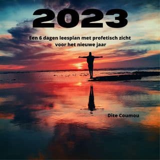 2023 Een 6 dagen leesplan met profetisch zicht voor het nieuwe jaar