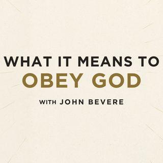 What It Means to Obey God With John Bevere