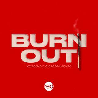 Burnout - Vencendo o esgotamento