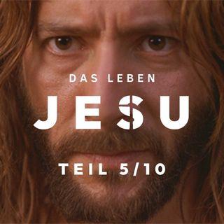 Das Leben Jesu, Teil 5/10