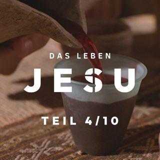Das Leben Jesu, Teil 4/10