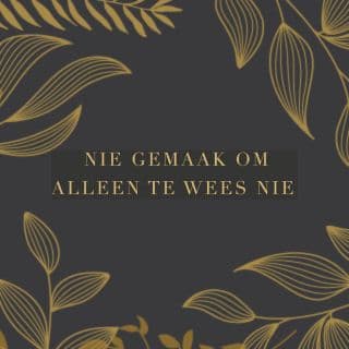 Nie Gemaak Om Alleen Te Wees Nie - Gemaak vir Gemeenskap in 'n Eensame Wêreld