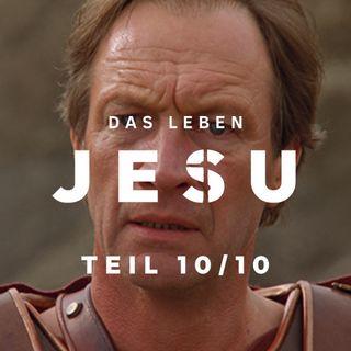 Das Leben Jesu, Teil 10/10