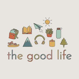 The Good Life