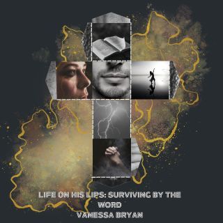 LIFE on HIS LIPS: SURVIVING by the WORD