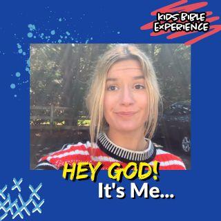 Kids Bible Experience | Hey God! It's Me...