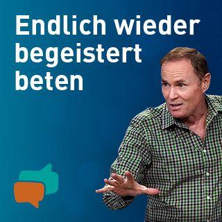 Endlich wieder begeistert beten