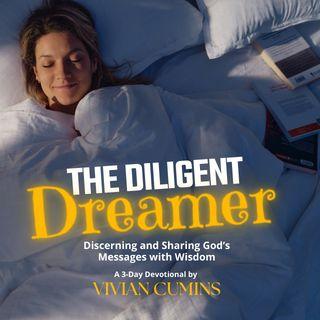 The Diligent Dreamer