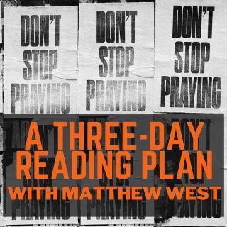 Don't Stop Praying - a Three-Day Reading Plan With Matthew West