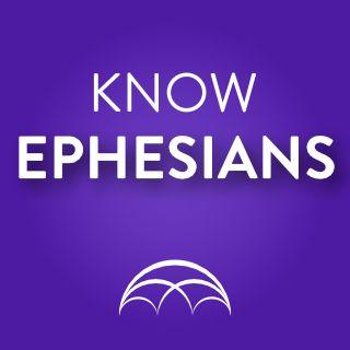 KNOW Ephesians