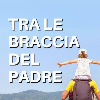 Tra le braccia del Padre