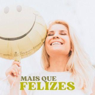 Mais Que Felizes